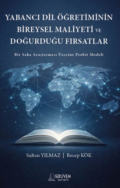 Yabancı Dil Öğretiminin Bireysel Maliyeti Ve Doğurduğu Fırsatlar & Bir Saha Araştırması Üzerine Probit Modeli