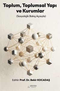 Toplum, Toplumsal Yapı ve Kurumlar & (Sosyolojik Bakış Açısıyla)