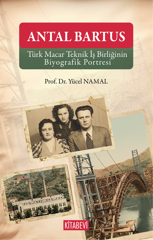 Antal Bartus & Türk Macar Teknik İş Birliğinin Biyografik Portresi