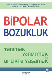 Bipolar Bozukluk & Tanımak, Yönetmek ve Birlikte Yaşamak