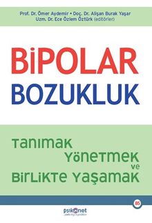 Bipolar Bozukluk & Tanımak, Yönetmek ve Birlikte Yaşamak