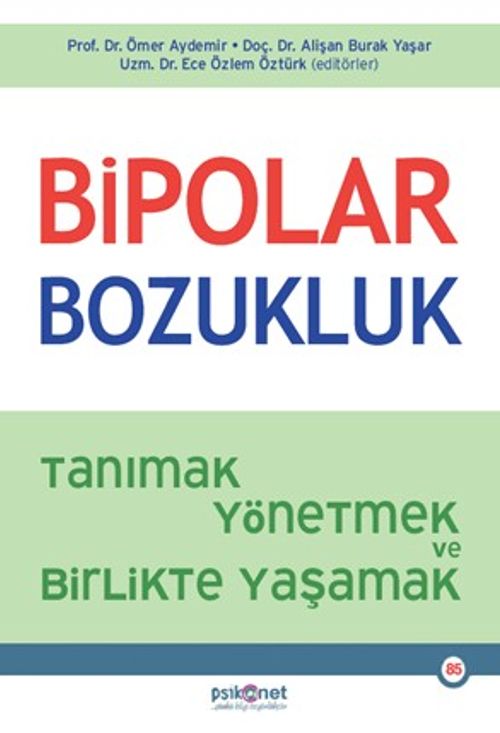 Bipolar Bozukluk & Tanımak, Yönetmek ve Birlikte Yaşamak