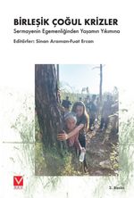 Birleşik Çoğul Krizler & Sermayenin Egemenliğinden Yaşamın Yıkımına