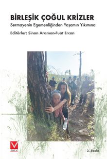 Birleşik Çoğul Krizler & Sermayenin Egemenliğinden Yaşamın Yıkımına
