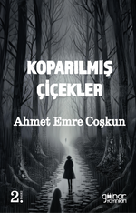 Koparılmış Çiçekler
