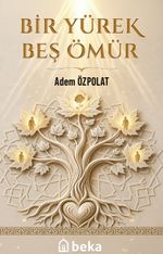 Bir Yürek Beş Ömür