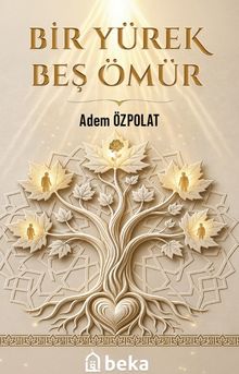 Bir Yürek Beş Ömür