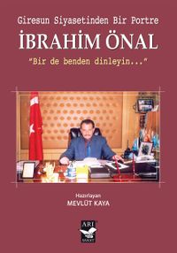 Giresun Siyasetinden Bir Portre İbrahim Önal & Bir de Benden Dinleyin