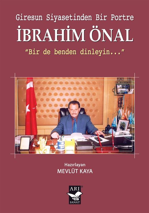 Giresun Siyasetinden Bir Portre İbrahim Önal & Bir de Benden Dinleyin