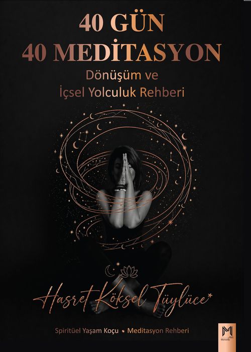 40 Gün 40 Meditasyon & Dönüşüm ve İçsel Yolculuk Rehberi
