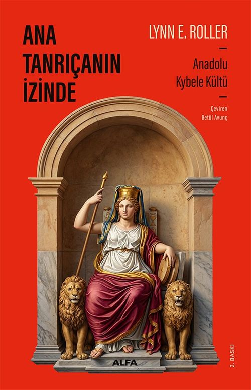 Ana Tanrıça'nın İzinde & Anadolu Kybele Kültü