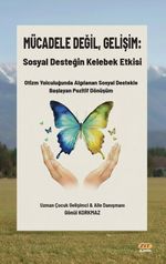 Mücadele Değil, Gelişim: Sosyal Desteğin Kelebek Etkisi