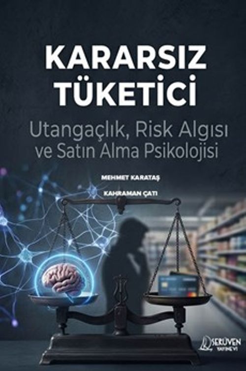 Kararsız Tüketici & Utangaçlık, Risk Algısı ve Satın Alma Psikolojisi