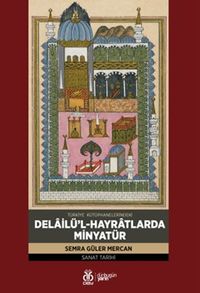 Türkiye Kütüphanelerindeki Delailü'l-Hayratlarda Minyatür