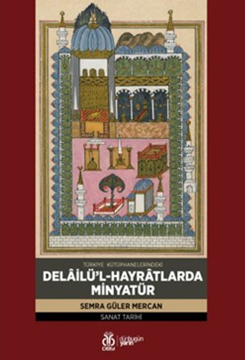 Türkiye Kütüphanelerindeki Delailü'l-Hayratlarda Minyatür