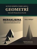 100 Yılın Olimpiyat Sorularıyla Geometri & Matematik Olimpiyatlarına Hazırlık