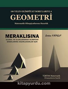 100 Yılın Olimpiyat Sorularıyla Geometri & Matematik Olimpiyatlarına Hazırlık - Serhan Küpeli