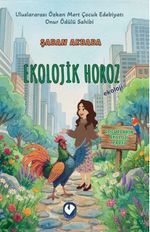 Kentteki  Ekolojik Horoz
