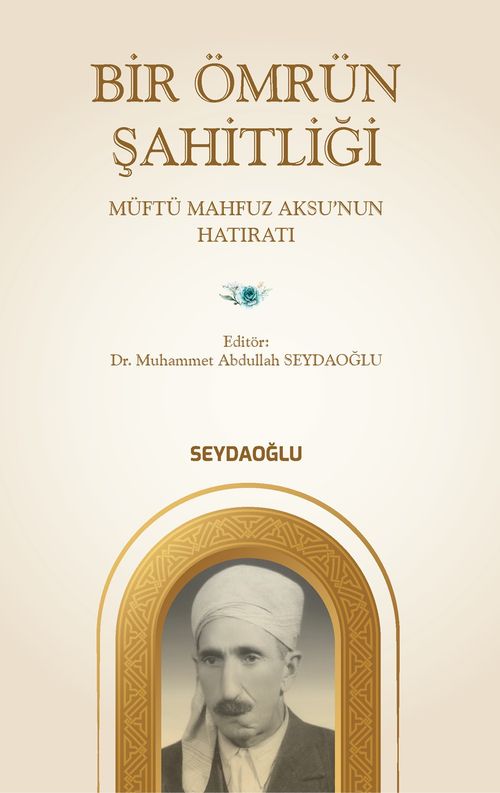 Bir Ömrün Şahitliği & Müftü Mahfuz Aksu'nun Hatıratı