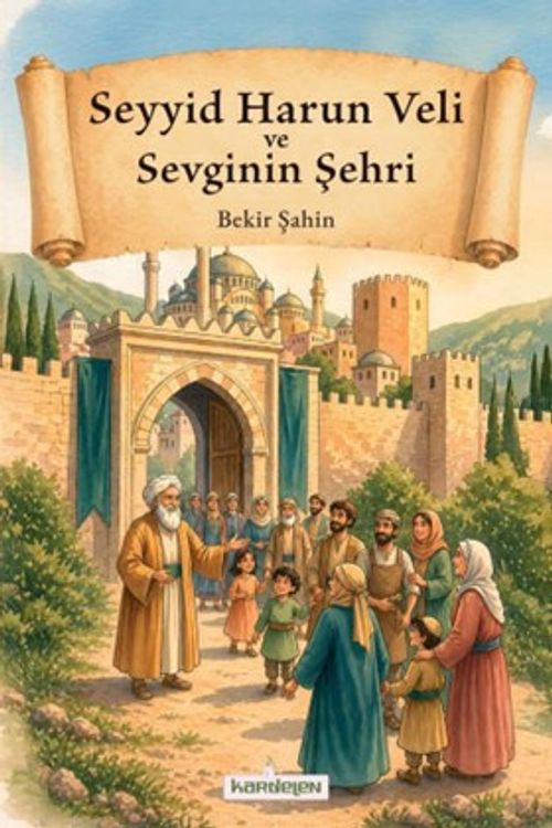Seyyid Harun Veli ve Sevginin Şehri