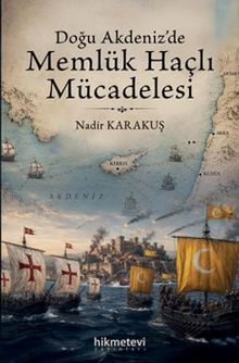 Doğu Akdeniz'de Memlük Haçlı Mücadelesi