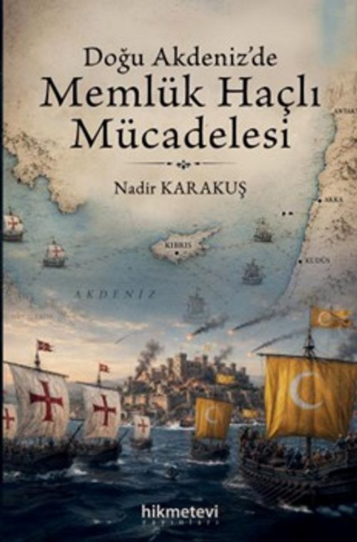 Doğu Akdeniz'de Memlük Haçlı Mücadelesi