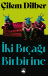 İki Bıçağı Birbirine