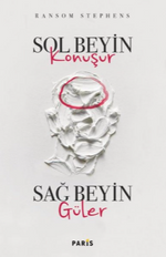 Sol Beyin Konuşur Sağ Beyin Güler