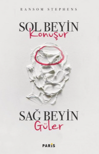Sol Beyin Konuşur Sağ Beyin Güler