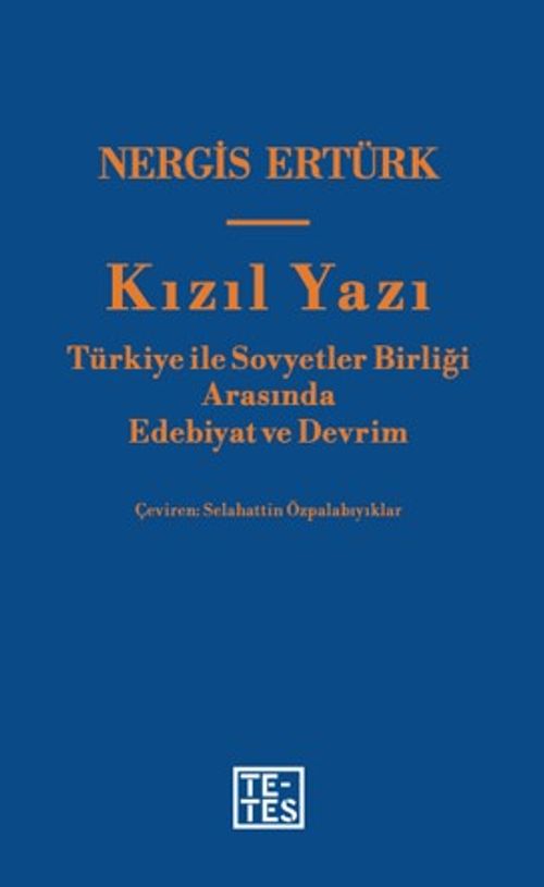Kızıl Yazı & Türkiye ile Sovyetler Birliği Arasında Edebiyat ve Devrim