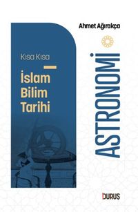 Kısa Kısa İslam Bilim Tarihi – Astronomi