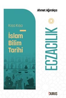 Kısa Kısa İslam Bilim Tarihi – Eczacılık