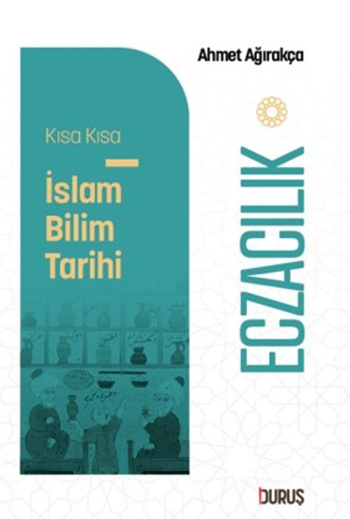 Kısa Kısa İslam Bilim Tarihi – Eczacılık