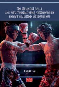 Genç Boksörlerde Yapılan Farklı Varyasyonlardaki Vuruş Performanslarının Kinematik Analizlerinin Karşılaştırılması