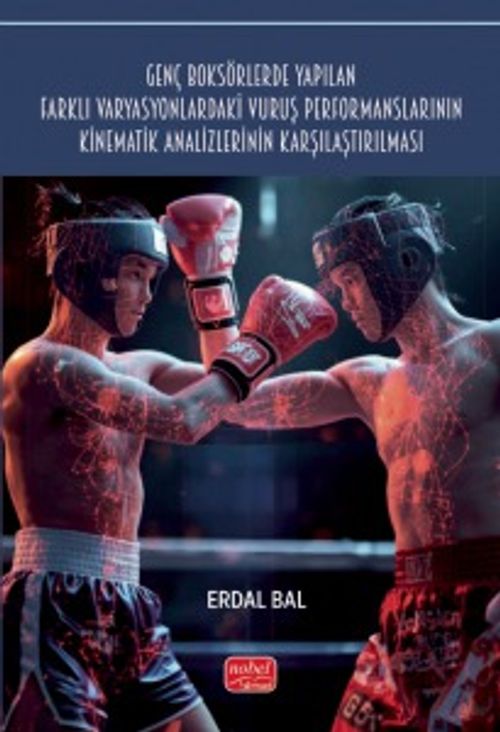 Genç Boksörlerde Yapılan Farklı Varyasyonlardaki Vuruş Performanslarının Kinematik Analizlerinin Karşılaştırılması