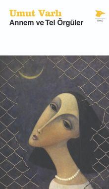 Annem ve Tel Örgüler