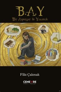 Bir Asperger İle Yaşamak (B.A.Y)