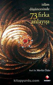 İslam Düşüncesinde 73 Fırka Anlayışı - Prof. Dr. Mevlüt Özler
