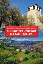 Karabük Türkiye Yardım Sevenler Derneği & Cumhuriyet Kentinde Bir Tarih Belleği