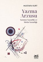 Yazma Arzusu & Yaratıcı Yazarlık ve Metin Yazarlığı