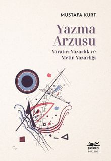 Yazma Arzusu & Yaratıcı Yazarlık ve Metin Yazarlığı