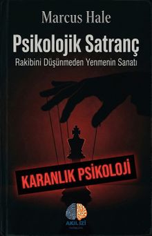 Psikolojik Satranç: Rakibini Düşünmeden Yenmenin Sanatı