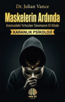Maskelerin Ardında & Aramızdaki Yırtıcıları Tanımanın El Kitabı