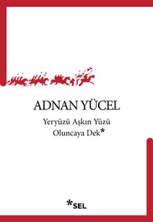 Yeryüzü Aşkın Yüzü Oluncaya Dek