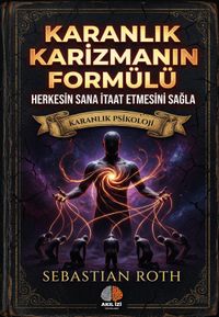 Karanlık Karizmanın Formülü