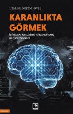 Karanlıkta Görmek & İstihbarat Analizinde Yapılandırılmış Bilişsel Teknikler
