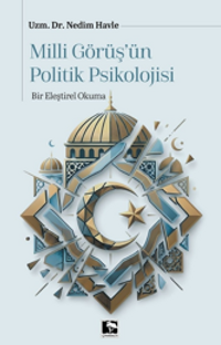 Millî Görüş'ün Politik Psikolojisi