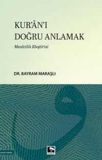 Kur'an-ı Doğru Anlamak & Mealcilik Eleştirisi