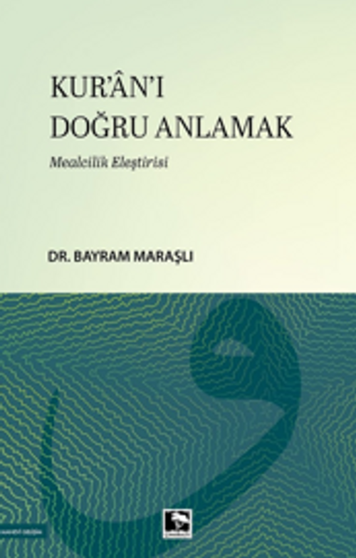 Kur'an-ı Doğru Anlamak & Mealcilik Eleştirisi