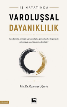 İş Hayatında Varoluşsal Dayanıklılık